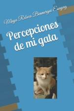 Percepciones de mi gata af Maya Rebeca Benmergui Esayag