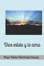 Dios existe y te ama af Maya Rebeca Benmergui Esayag
