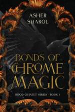 Bonds Of Chrome Magic af Asher Sharol