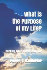 What is the Purpose of my Life? af Pierre A Kandorfer