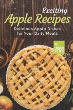 Exciting Apple Recipes af Logan King
