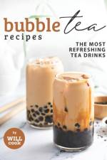 Bubble Tea Recipes af Will Cook