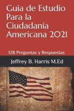 Guia de Estudio Para la Ciudadania Americana af Jeffrey B Harris