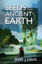 Seeds from Ancient Earth af Jerry J Davis