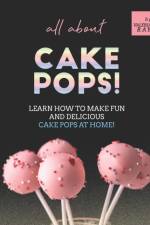 All About Cake Pops! af Valeria Ray