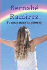 Poemas para enamorar af Bernabe Ramirez Herrada