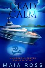 Dead Calm af Maia Ross