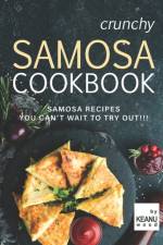Crunchy Samosa Recipe Book af Keanu Wood