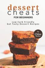 Dessert Cheats for Beginners af Chloe Tucker