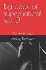 Big book of supernatural sex 2 af Bradley Bleckwehl
