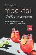 Satisfying Mocktail Ideas for Your Parties af Keanu Wood