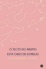 O Tecto do Abismo esta Cheio de Estrelas af Alexandra Couts
