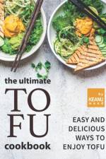 Ultimate Tofu Cookbook af Keanu Wood
