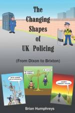 Changing Shapes of UK Policing af Brian Humphreys