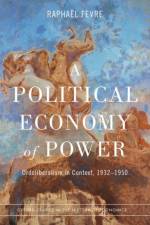 A Political Economy of Power af Raphael (Assistant Professor in Economics Fevre