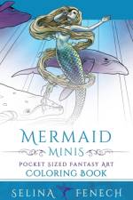 Mermaid Minis - Pocket Sized Fantasy Art Coloring Book af Selina Fenech