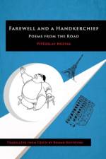Farewell and a Handkerchief-Poems from the Road af Vit?zslav Nezval