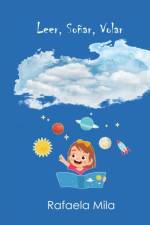 Leer, sonar y volar. af Rafaela Mila
