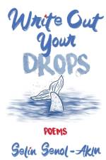 Write Out Your Drops af Selin Senol-Akin