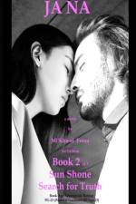 Jāna a novel by Mi'Kha-el Feeza 1st Edition Book 2 of 3 Sun Shone Search for Truth af Mi'kha-El Feeza