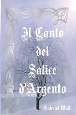 Canto del Salice d'Argento af Gabriel Wolf