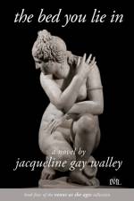 Bed You Lie In af Jacqueline Gay Walley