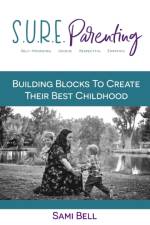 S.U.R.E. Parenting af Sami Bell