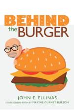 Behind the Burger af John E Ellinas