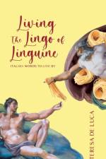 Living The Lingo of Linguine af Teresa De Luca