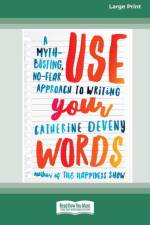 Use Your Words af Catherine Deveny