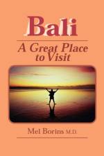 Bali-A Great Place to Visit af Mel Borins