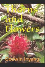 Thorns and Flowers af Godwin Inyang