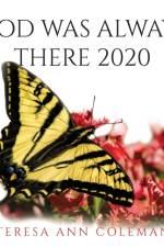 God Was Always There 2020 af Teresa Ann Coleman