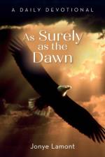 As Surely as the Dawn af Jonye Lamont