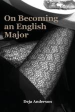 On Becoming an English Major af Deja Anderson
