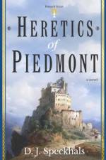Heretics of Piedmont af D J Speckhals
