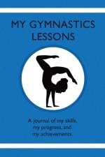 My Gymnastic Lessons af Karleen Tauszik