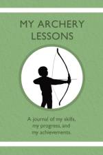 My Archery Lessons af Karleen Tauszik
