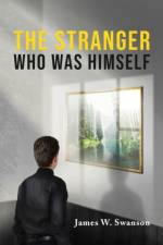 Stranger Who Was Himself af James Swanson