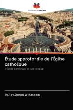 Etude approfondie de l'Eglise catholique af Rt Rev Daniel W Kasomo