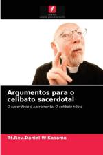 Argumentos para o celibato sacerdotal af Rt Rev Daniel W Kasomo