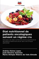 Etat nutritionnel de patients oncologiques suivant un regime cru af Maria Olímpia Ribeiro Do Vale Almada