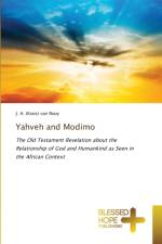 Yahveh and Modimo af J A (Koos) Van Rooy