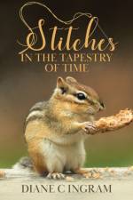 Stitches in the Tapestry of Time af Diane Ingram