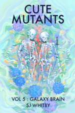 Cute Mutants Vol 5 af Sj Whitby