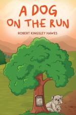A Dog on the Run af Robert Kingsley Hawes