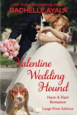 Valentine Wedding Hound (Large Print Edition) af Rachelle Ayala