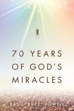 70 Years of God's Miracles af Basil Buzz Howell