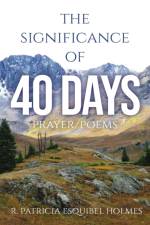 Significance of 40 Days af R Patricia Esquibel Holmes