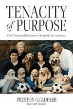 Tenacity of Purpose af Preston Goldfarb